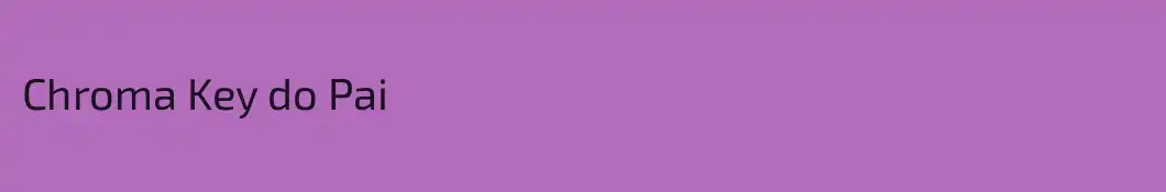 Chroma Key do Pai
